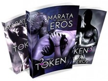 The Token Series: A Billionaire Dark Romantic Suspense: Box Set (Books 1-3) - Marata Eros