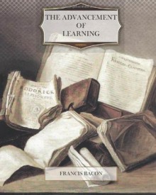 The Advancement of Learning - Francis Bacon