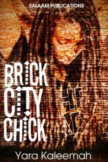 Brick City Chick - Yara Kaleemah