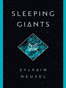 Sleeping Giants - Sylvain Neuvel