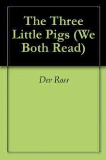 The Three Little Pigs (We Both Read) - Dev Ross, Erin Marie Mauterer