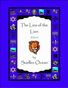 The Lies of the Lion (The Lion's Trace, Book #1) - Suellen Ocean