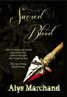 Sacred Blood - Alys Marchand