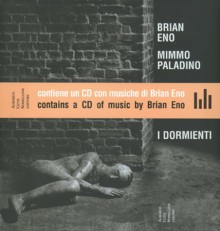 I dormienti - Demetrio Paparoni, Brian Eno, Mimmo Paladino