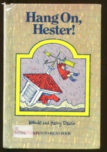 Hang On, Hester! (Fun-to-Read Book) - Wende Devlin, Harry Devlin