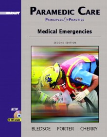 Paramedic Care: Principles and Practices, Volume 3: Medical Emergencies - Bryan E. Bledsoe, Robert S. Porter, Richard A. Cherry