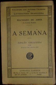 A Semana: Cronicas, 1892 1893 (Literatura Brasileira) (Portuguese Edition) - Machado de Assis