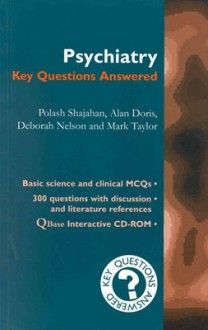 Psychiatry: Key Questions Answered: Includes CD-ROM - Mark Taylor, Alan Doris, Deborah Nelson