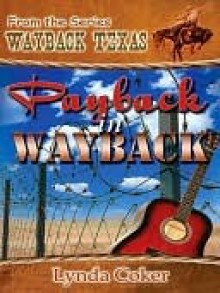 Payback In Wayback [Wayback Texas Series] - Lynda J. Coker