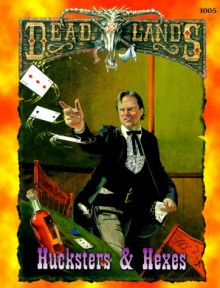 Hucksters & Hexes (Deadlands (Paperback)) - John Goff, Loston Wallace