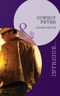 Cowboy Fever (Mills & Boon Intrigue) (Sons of Troy Ledger - Book 4) - Joanna Wayne