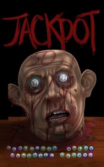 Jackpot - Kristopher Rufty, Adam Cesare, Shane McKenzie, David Bernstein