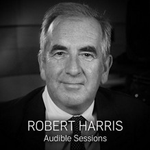 Audible Sessions - Robert Harris, Robin Morgan