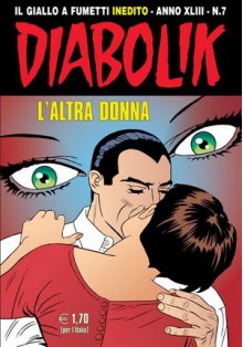 Diabolik anno XLIII	n. 7: L'altra donna - Mario Gomboli, Emilio Marco Catellani, Patricia Martinelli, Enzo Facciolo