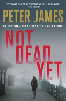 Not Dead Yet (Roy Grace) - Peter James