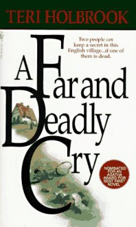 A Far and Deadly Cry - Teri Holbrook