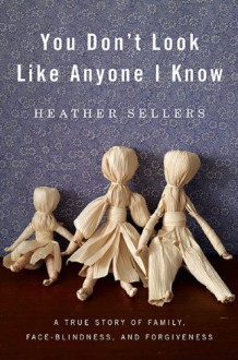 You Don't Look Like Anyone I Know - Heather Sellers