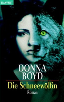 Die Schneewölfin - Donna Boyd