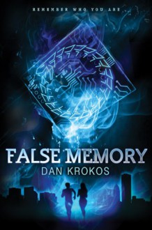 False Memory - Dan Krokos