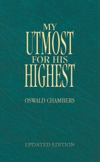 MY UTMOST FOR HIS HIGHEST - UPDATED - Oswald Chambers