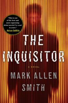 The Inquisitor: A Novel - Mark Allen Smith