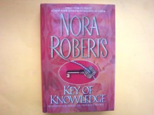 Key of Knowledge (Key trilogy #2) - Nora Roberts