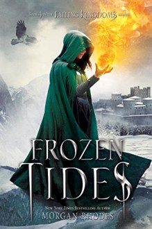 Frozen Tides: A Falling Kingdoms Novel - Morgan Rhodes