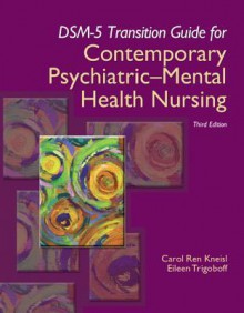 DSM-5 Transition Guide for Contemporary Psychiatric-Mental Health Nursing - Carol R Kneisl, Eileen Trigoboff