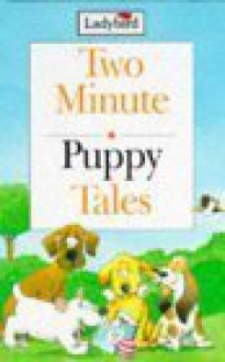 Two Minute Puppy Tales - Tony Bradman