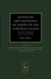 Oliver On Free Movement Of Goods In The European Union: Fifth Edition - Peter Oliver