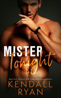 Mister Tonight - Kendall Ryan