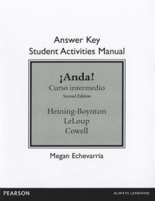 Sam Answer Key for Anda! Curso Intermedio - Audrey L. Heining-Boynton