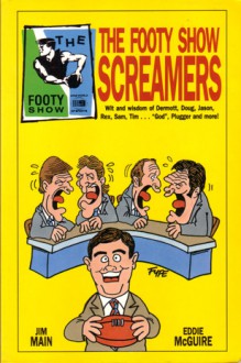 The Footy Show Screamers - Eddie McGuire, Jim Main