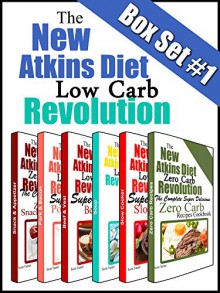 The New Atkins Diet Low Carb Revolution: Super Delicious Cookbook Collection Box Set #1 - Scott Turner