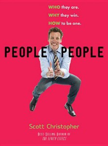 People People:Who They Are. Why They Win. How To Be One: Who They Are. Why They Win. How to Be One. - Scott Christopher, James Claflin