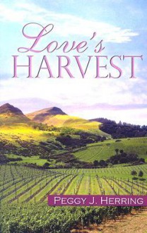 Love's Harvest - Peggy J. Herring