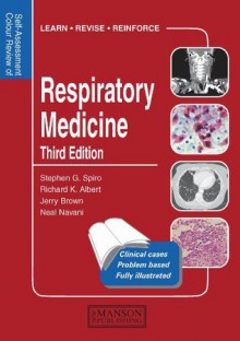 Respiratory Medicine (Medical Self-Assessment Color Review Series) - Stephen G. Spiro, Richard K. Albert