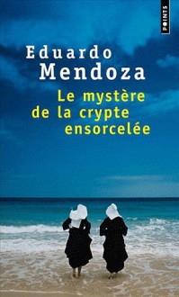 Le Mystère de la crypte ensorcelée - Eduardo Mendoza