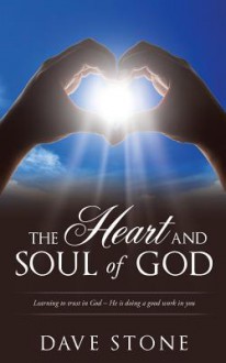 The Heart and Soul of God - Dave Stone