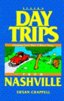 Day Trips from Nashville: Getaways Less Than 2 Hours Away - Susan Chappell