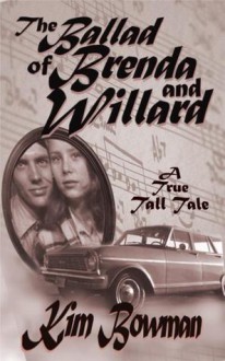 The Ballad of Brenda and Willard - Kim Bowman