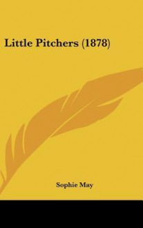 Little Pitchers - Sophie May