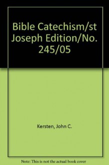 Bible Catechism - John C. Kersten