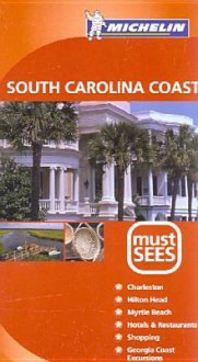 Michelin Must Sees South Carolina Coast - Michelin Travel Publications