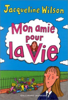 Mon amie pour la vie - Jacqueline Wilson