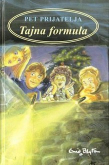 Pet prijatelja: Tajna formula - Enid Blyton