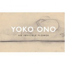 Invisible Flower - Yoko Ono