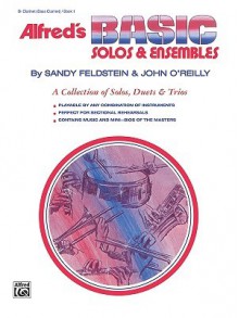 Alfred's Basic Solos and Ensembles, Bk 1: Clarinet, Bass Clarinet - Sandy Feldstein, John O'Reilly