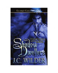 Shadow Dwellers - J.C. Wilder