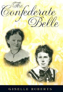 The Confederate Belle - Giselle Roberts